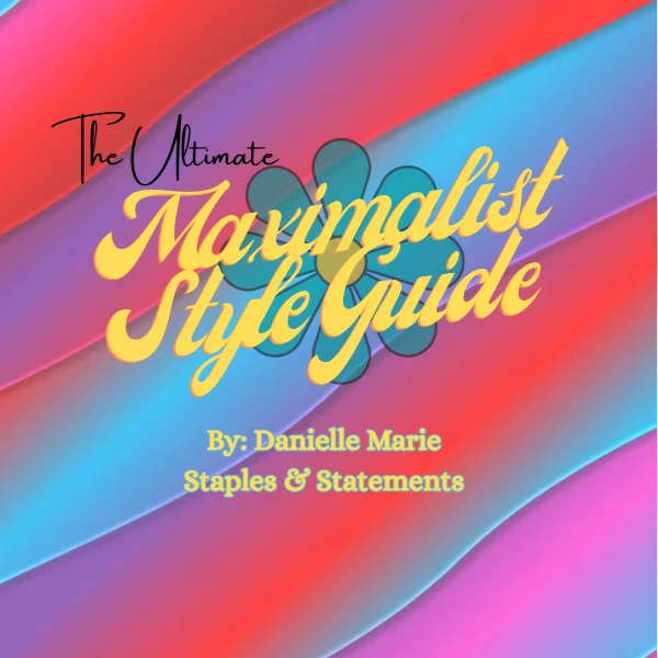 The Ultimate Maximalist Style Guide — digital style guide by Danielle Marie